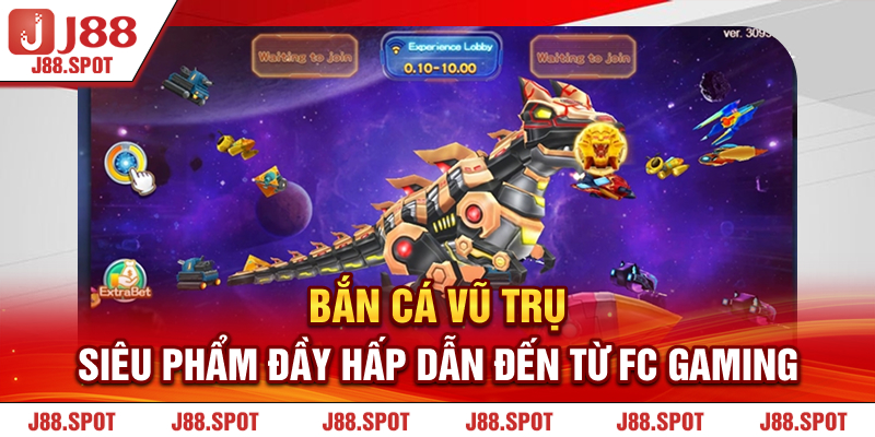 Bắn Cá Vũ Trụ - siêu phẩm đầy hấp dẫn đến từ FC Gaming