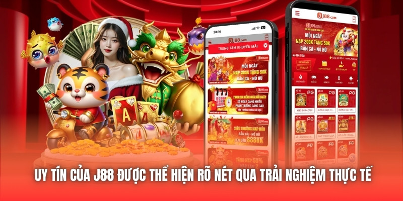 Uy tín của J88 được thể hiện rõ nét qua trải nghiệm thực tế